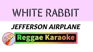 White Rabbit  Jefferson Airplane  Reggae Karaoke [upl. by Kitarp]