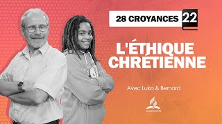 28 CROYANCES  22  Léthique chrétienne [upl. by Einahpet]