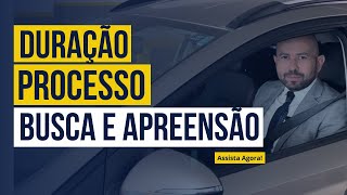 BUSCA E APREENSÃO QUANTO TEMPO DEMORA O PROCESSO [upl. by Yanttirb]