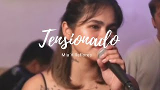 Tensionado  Mia Villaflores [upl. by Atekehs]