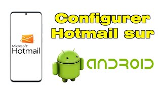 Comment ajouter configurer et installer Hotmail sur Android [upl. by Leanora782]