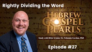 Rightly Dividing the Word  Hebrew Gospel Pearls 27  NehemiasWallcom [upl. by Bloch]