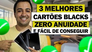 3 CARTÕES BLACK SEM ANUIDADE MAIS FÁCEIS DE CONSEGUIR EM 2024 E ZERO ANUIDADE [upl. by Hogarth]