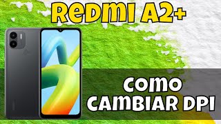 Como cambiar dpi en Redmi A2 Plus [upl. by Hawley]