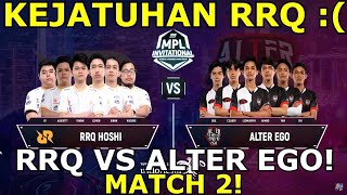 GOODBYE RRQ  GG ALTER EGO  RRQ VS ALTER EGO MATCH 2 MPLI [upl. by Oetam]