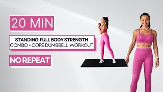 20 Minute Full Body  Core Combo Strength Dumbbell Standing  No Repeat Workout [upl. by Lomax]