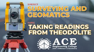 Surveying and Geomatics  Taking Readings from Theodolite  ACE Engineering College Hyderabad [upl. by Nwahsal170]