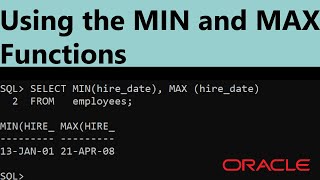 Using the MIN and MAX Functions You can use MIN and MAX for numeric character and date data types [upl. by Nim]