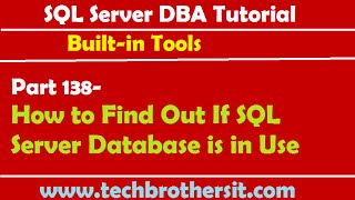 SQL Server DBA Tutorial 138How to Find Out If SQL Server Database is in Use [upl. by Osnofedli]