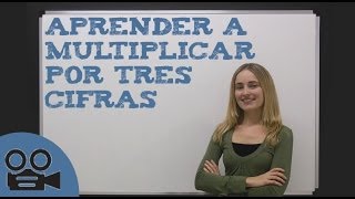 Aprender a multiplicar por tres cifras [upl. by Roslyn116]