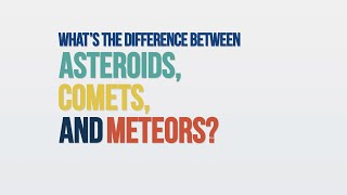 Whats the Difference Between Asteroids Comets and Meteors We Asked a NASA Expert [upl. by Inger]