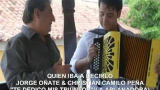 QUIEN IBA A DECIRLO  JORGE OÑATE amp CHRISTIAN CAMILO PEÑA [upl. by Ecinue107]