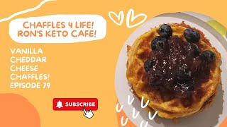 Chaffles 4 Life Episode 79 Vanilla Cheddar Cheese Chaffles Ron’s Keto Café [upl. by Eniak]