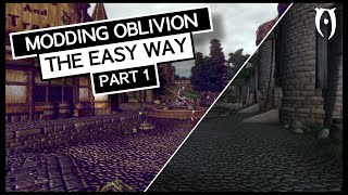 OLD Modding Oblivion THE EASY WAY  Part 1  The Basics [upl. by Patton]