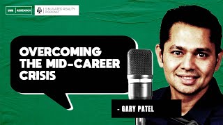 Overcoming the MidCareer Crisis with Gary Patel [upl. by Mcmaster267]