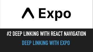 2 Deep Linking With React Navigation  Expo Deep Linking Series [upl. by Vharat]