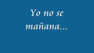 YO NO SE MAÑANA [upl. by Whatley]