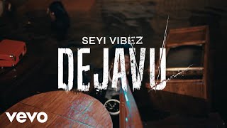 Seyi Vibez  Dejavu Official Video [upl. by Ajnotal]