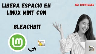 LIBERAR ESPACIO EN LINUX MINT con BleachBit [upl. by Niobe]