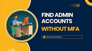 Find Admin Accounts Without MFA Using Workbook  Full DEMO [upl. by Anohr]