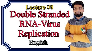 Lecture 08 Double Stranded RNA Viruses Replication Mechanism ENGLISH [upl. by Odicalp]