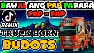 Bawal Ang Pap parara pappap BASURI TRUCK HORN  BUDOTS REMIX  DJ Monsoy [upl. by Ilsel]