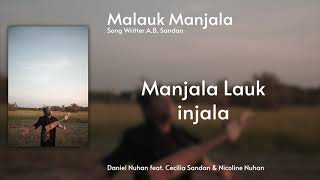 Daniel Nuhan  Malauk Manjala ft Cecillia Sandan amp Nicoline Nuhan Official Music Lyric Video [upl. by Eimaj]