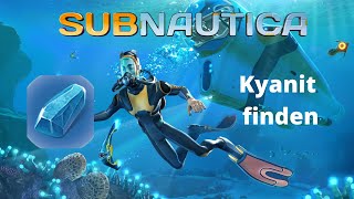 Subnautica  Kyanit finden [upl. by Herzog583]