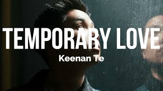 Keenan Te  Temporary Love Slowed  Reverb Lyrics [upl. by Suhsoj]