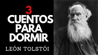 3 CUENTOS PARA DORMIR DE LEÓN TOLSTÓI  AUDIOLIBRO EN ESPAÑOL [upl. by Emersen902]