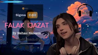 FALAK IJAZAT 🎵   slowed x reverb  🎧  By NEHAAL NASEEM 🌹  FALAK SHABIR [upl. by Jillene996]