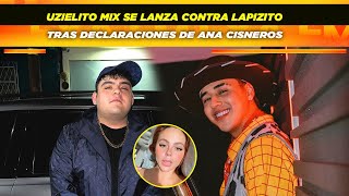 Uzielito Mix se lanza contra Lapizito tras declaraciones de Ana Cisneros 😱 [upl. by Dwinnell183]