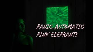 Panic automatic Pink elephantsLYRICS [upl. by Michale]