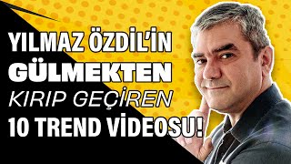 Yılmaz Özdilin gülmekten kırıp geçiren 10 trend videosu [upl. by Eimot]