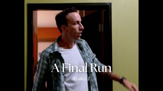 A Final Run Trailer 2 [upl. by Liliane]