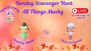 Sunday Scavenger Hunt All Things Mushy With Crossing Maniac [upl. by Lana]