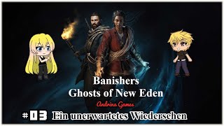 Banishers 03 Ein unerwartetes Wiedersehen Deutsch german Gameplay [upl. by Eceinart]