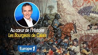 Au cœur de lhistoire Les Bourgeois de Calais Franck Ferrand [upl. by Jacobsohn]