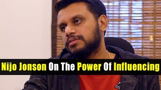 Nijo Jonson On The Power Of Influencing [upl. by Seniag]