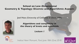 Joel Hass  Lecture 1  Algorithms and complexity in the theory of knots and manifolds  180618 [upl. by Livi85]