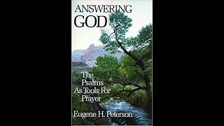 Answering God The Psalms as Tools for Prayer by Eugene H Peterson [upl. by Ettener257]