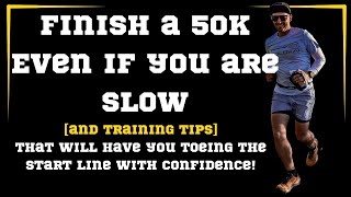 How to train for an Ultramarathon  Finish a 50K even if you are SLOW [upl. by Artapoelc]