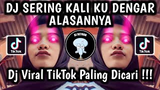 DJ SERING KALI KU DENGAR ALASANNYA SERING KALI KAU UCAP  TREND MATA LASER SANDIWARA CINTA VIRAL [upl. by Moshell]