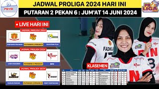 Jadwal Proliga 2024 Hari ini  Klasemen Terbaru Proliga  Jumat 14 Juni 2024Putaran 2 Pekan 6 [upl. by Llehsim212]