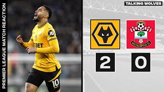 Wolves 20 Southampton  Premier League Match Reaction [upl. by Quitt]