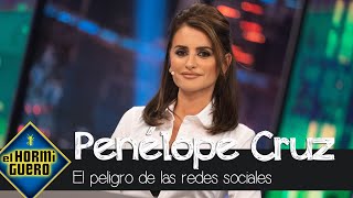 La opinión de Penélope Cruz sobre quotel peligro de las redes socialesquot  El Hormiguero [upl. by Neetsuj]