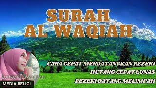 Dengarkan Sejenak Surah Al Waqiah Rejeki Lancar Hutang Lunas Cepat kaya [upl. by Lashond]