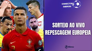 SORTEIO AO VIVO REPESCAGEM EUROPEIA  COPA DO MUNDO CATAR 2022  CONECTOU DIBROU 37 [upl. by Lashonda699]