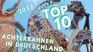 TOP 10 ACHTERBAHNEN in DEUTSCHLAND [upl. by Eelarac395]