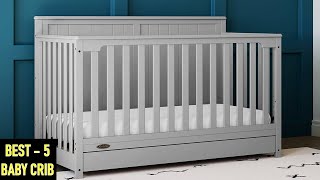 Top 5 Best Baby Crib in 2025 [upl. by Eimmat]